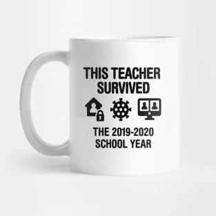 This teacher survived the 2019 2020 school year Mug